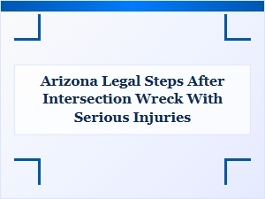 What to Do Legally After a Serious Intersection Crash in Arizona