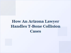 How an Arizona Lawyer Handles T-Bone Collision Cases