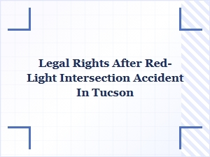 Understanding Your Legal Rights After a Red-Light Accident in Tucson